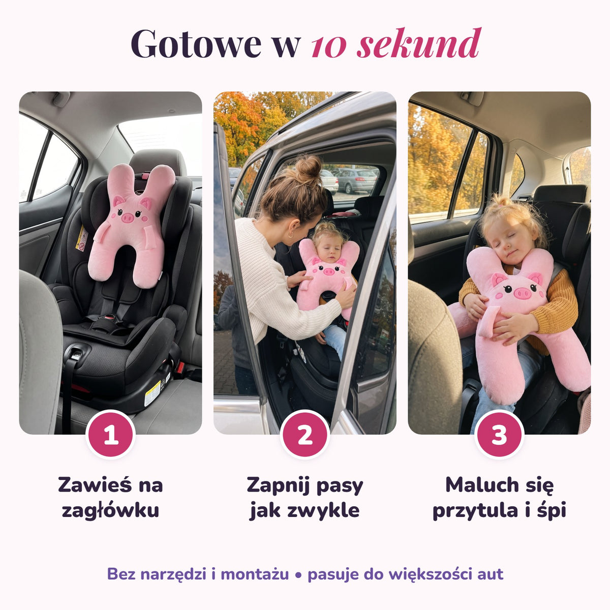 Jak założyć w 10 sekund: zawieś na zagłówku, zapnij pasy jak zwykle, maluch przytula i śpi